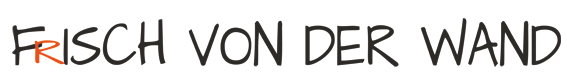 Frisch von der Wand Aachen